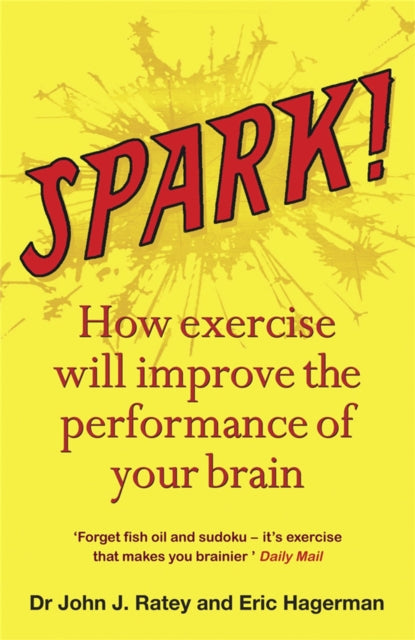 Spark!: The Revolutionary New Science of Exercise and the Brain