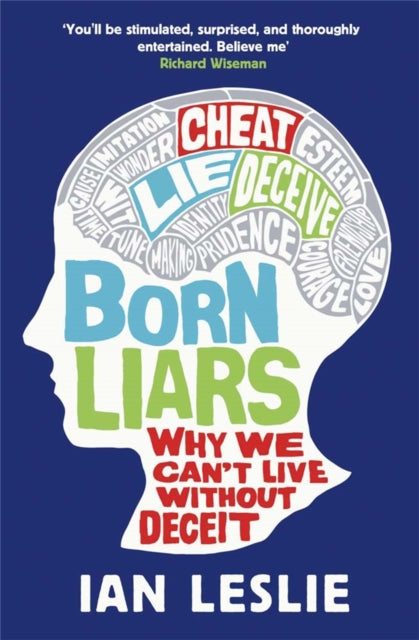 Born Liars: Why We Can't Live Without Deceit