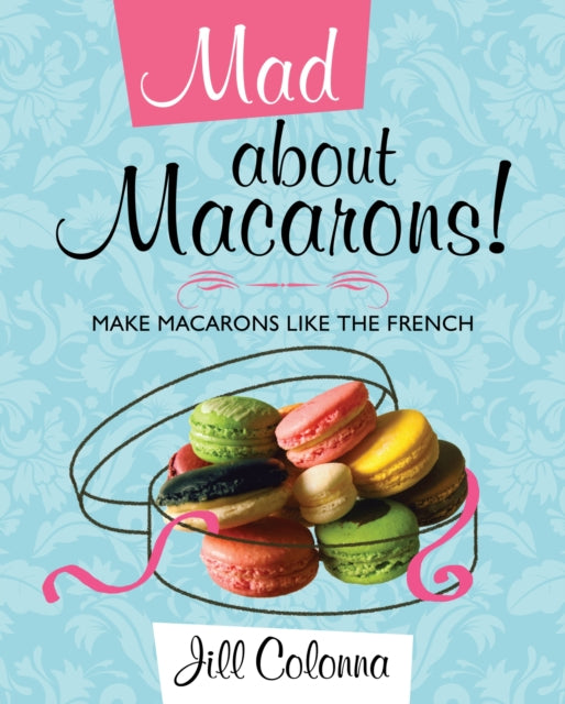 Mad About Macarons!