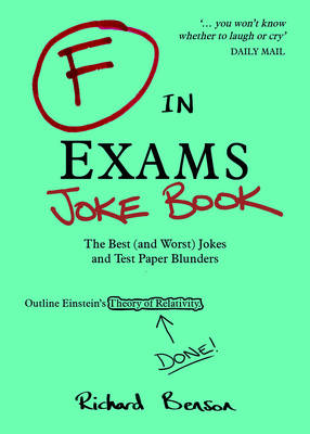 F in Exams Joke Book: The Best (and Worst) Jokes and Test Paper Blunders