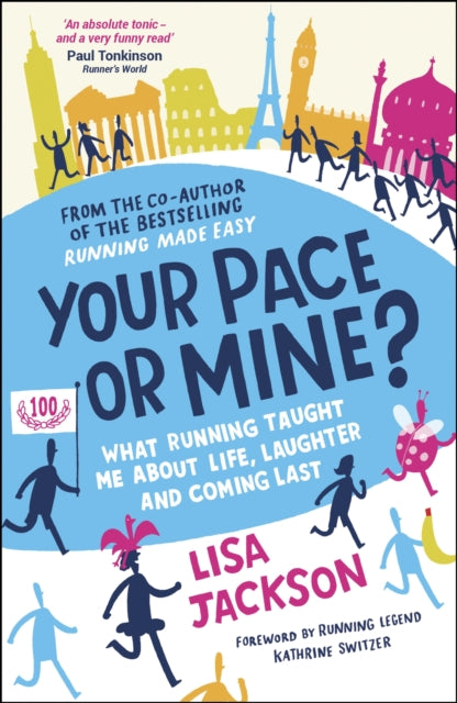 Your Pace or Mine?: What Running Taught Me About Life, Laughter and Coming Last