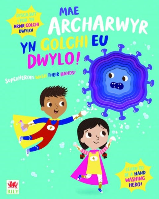 Mae Archarwyr yn Golchi eu Dwylo! / Superheroes Wash Their Hands!