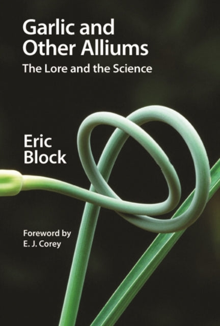 Garlic and Other Alliums: The Lore and The Science