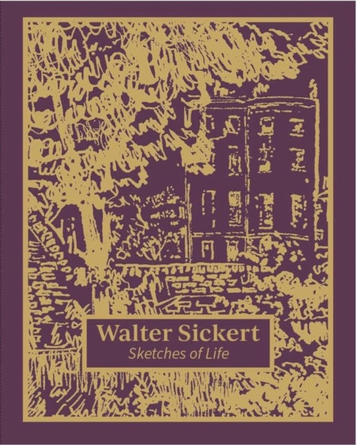 Walter Sickert: Sketches of Life