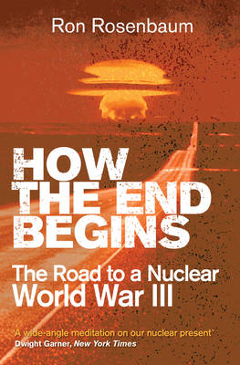 How the End Begins: The Road to a Nuclear World War III