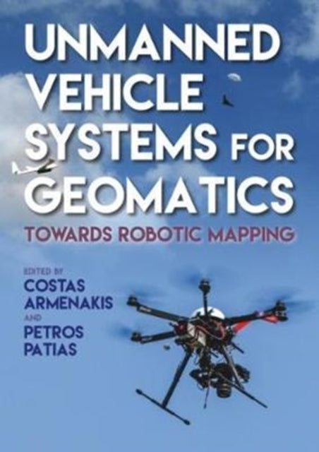 Unmanned Vehicle Systems for Geomatics - Towards Robotic Mapping