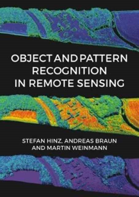 Object and Pattern Recognition in Remote Sensing - Modelling and Monitoring Environmental and Anthropogenic Objects and Change Processes