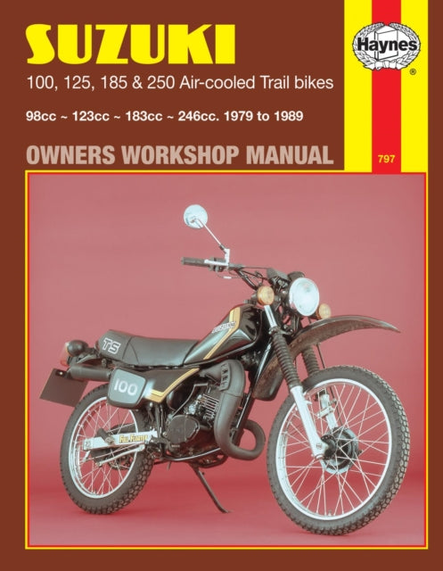 Suzuki 100, 125, 185 and 250cc Trail Bikes 1979-85 Owner's Workshop Manual