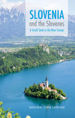 Slovenia and the Slovenes: A Small State in the New Europe