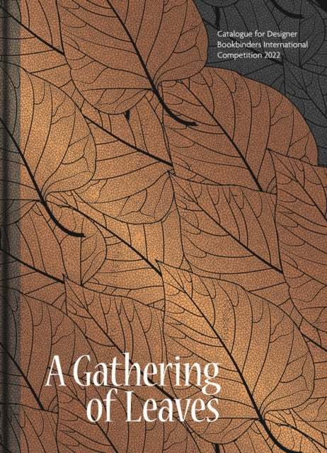 Gathering of Leaves, A - Catalogue for Designer Bookbinders International Competition 2022