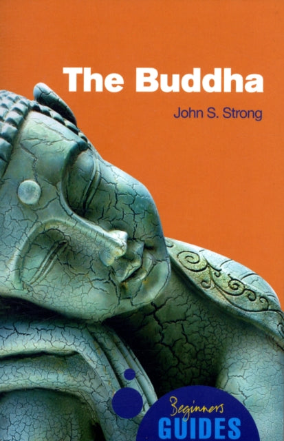 The Buddha: A Beginner's Guide