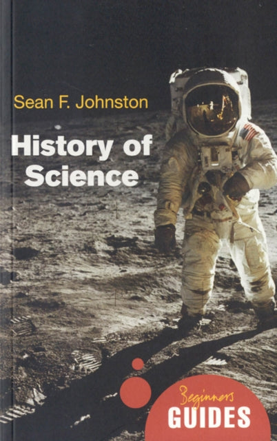 The History of Science: A Beginner's Guide