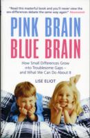Pink Brain, Blue Brain: How Small Differences Grow into Troublesome Gaps - And What We Can Do About it