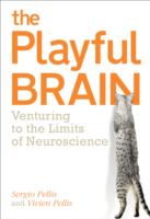 The Playful Brain: Venturing to the Limits of Neuroscience