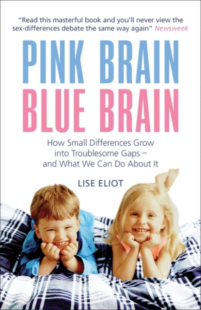 Pink Brain, Blue Brain: How Small Differences Grow into Troublesome Gaps - And What We Can Do About it