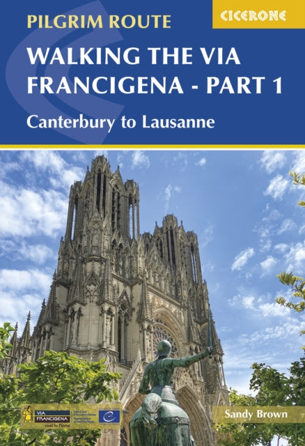 Walking the Via Francigena Pilgrim Route - Part 1 - Canterbury to Lausanne