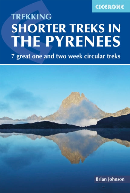 Shorter Treks in the Pyrenees - 7 great one and two week circular treks