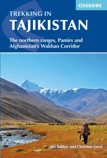 Trekking in Tajikistan - The northern ranges, Pamirs and Afghanistan's Wakhan Corridor