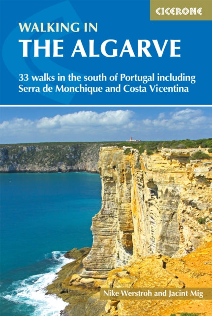 Walking in the Algarve - 33 walks in the south of Portugal including Serra de Monchique and Costa Vicentina