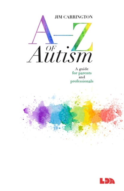 A-Z of Autism - A guide for parents and professionals