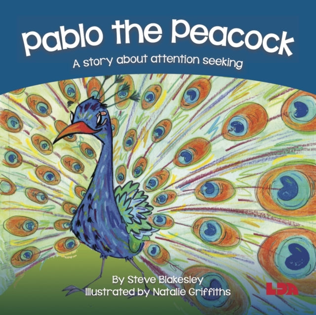 Pablo the Peacock - A story about attention seeking