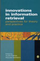 Innovations in Information Retrieval: Perspectives for Theory and Practice