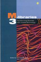 M-libraries 3: Transforming Libraries with Mobile Technology