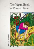 The Vegan Book of Permaculture: Recipes for Healthy Eating and Earthright Living