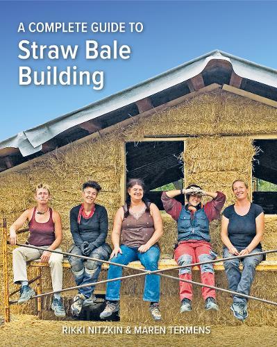Complete Guide to Straw Bale Building