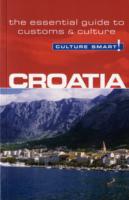 Croatia - Culture Smart!: The Essential Guide to Customs and Culture