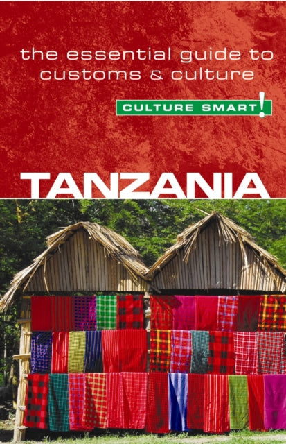 Tanzania - Culture Smart! The Essential Guide to Customs & Culture