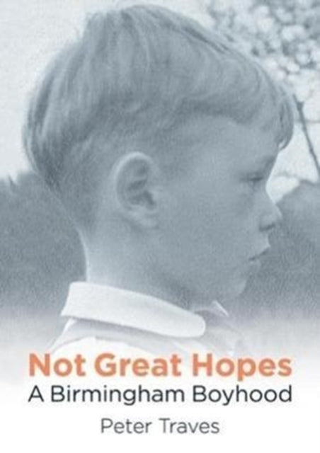 Not Great Hopes: A Birmingham Boyhood