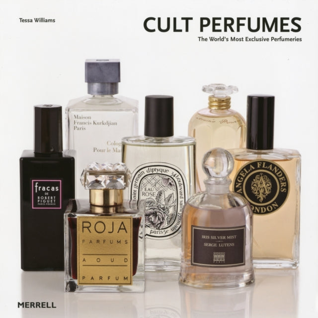 Cult Perfumes: The World's Most Exclusive Perfumeries