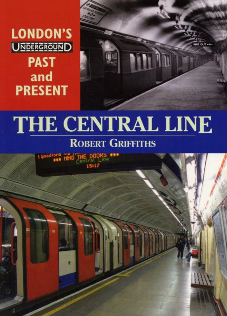 London's Underground Past and Present: The Central Line