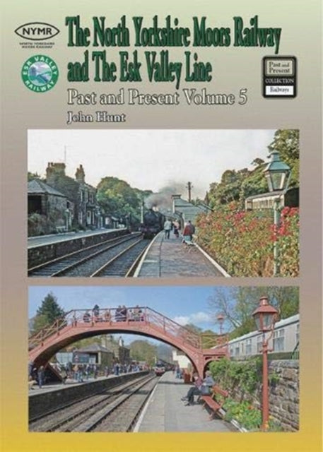 The North Yorkshire Moors Railway Past & Present (Volume 5) Standard Softcover Edition
