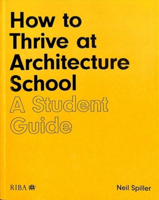 HOW TO THRIVE AT ARCHITECTURE SCHOOL