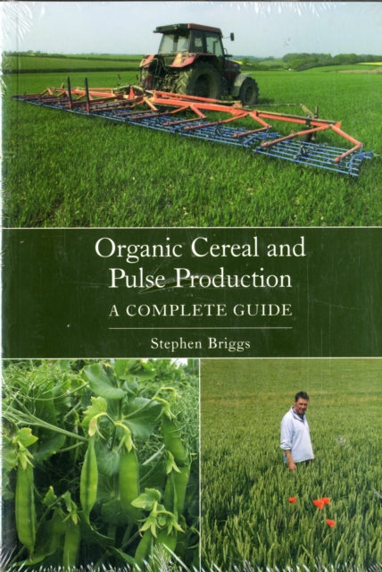 Organic Cereal and Pulse Production: A Complete Guide