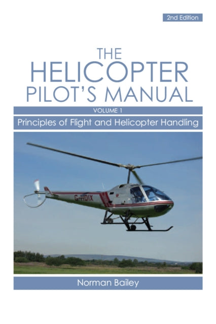 Helicopter Pilot 1: Principles of Flight and Helic