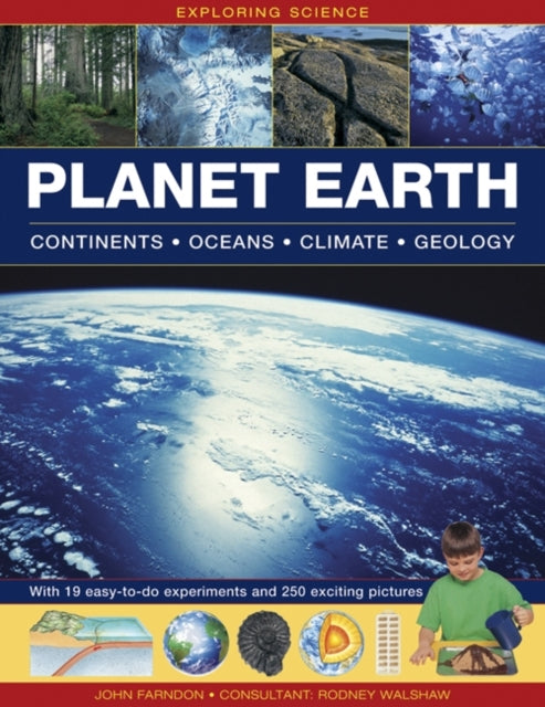 Exploring Science: Planet Earth Continents * Oceans * Climate * Geology: With 19 Easy-to-do Experiments and 250 Exciting Pictures