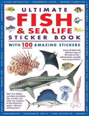 Ultimate Fish & Sea Life Sticker Book - with 100 amazing stickers