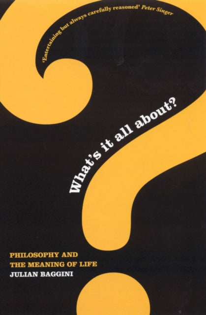 What'S it All About?: Philosophy and the Meaning of Life