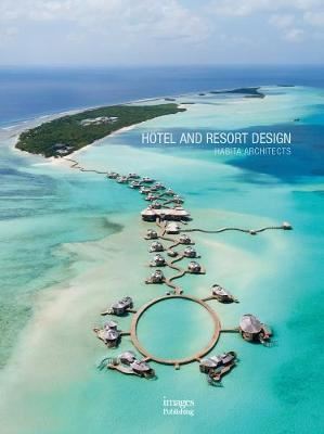 Hotel and Resort Design: Habita Architects