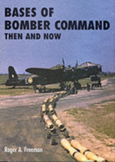 Bases of Bomber Command Then and Now