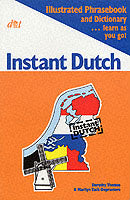 Instant Dutch: Illustrated Phrasebook and Dictionary - Learn as You Go