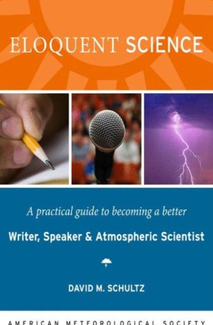 Eloquent Science – A Practical Guide to Becoming a Better Writer, Speaker and Scientist