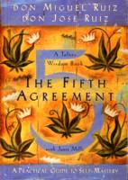 The Fifth Agreement: A Practical Guide to Self-Mastery