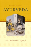 Ayurveda: Life, Health and Longevity