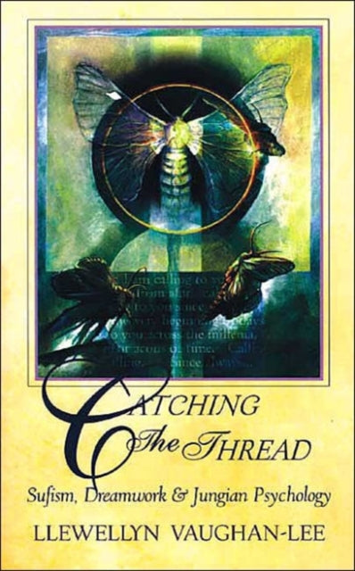 Catching the Thread: Sufism, Dreamwork and Jungian Psychology