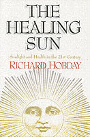 The Healing Sun: Sunlight and Health in the 21st Century