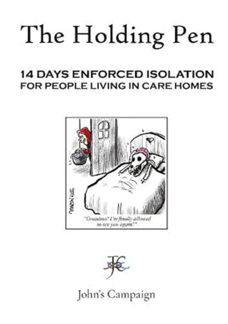 The Holding Pen - 14 Days Enforced Isolation for People Living in Care Home